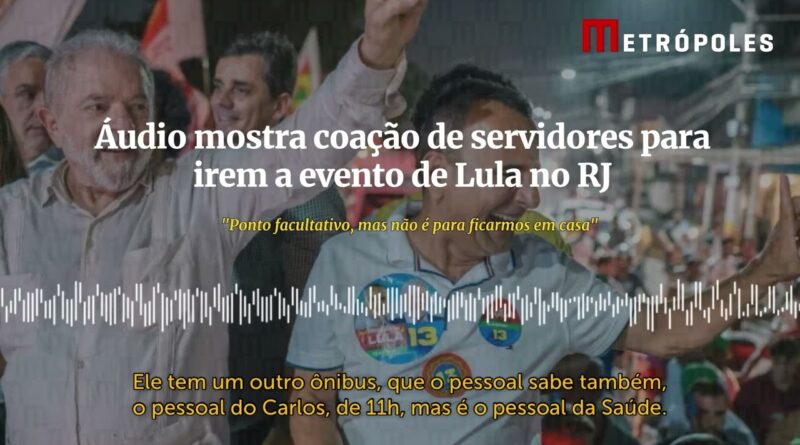 Pressão para que servidores compareçam a evento de Lula é evidenciada em áudio