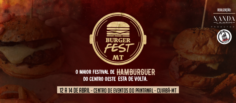 8ª edição do Burger Fest MT chega a Cuiabá com entrada franca